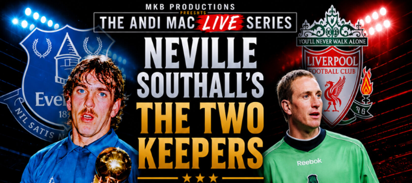 Neville Southall and Chris Kirkland